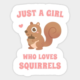 Cute Just A Girl Who Loves Squirrels Sticker